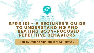 BFRB 101 - A Beginner's Guide to Understanding and Treating Body Focused Repetitive Behaviors