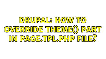 Drupal: How to override theme() part in page.tpl.php file?
