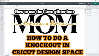 How to create a knockout in Cricut Design space - *NEW AND EASY* Offset I love glitter font