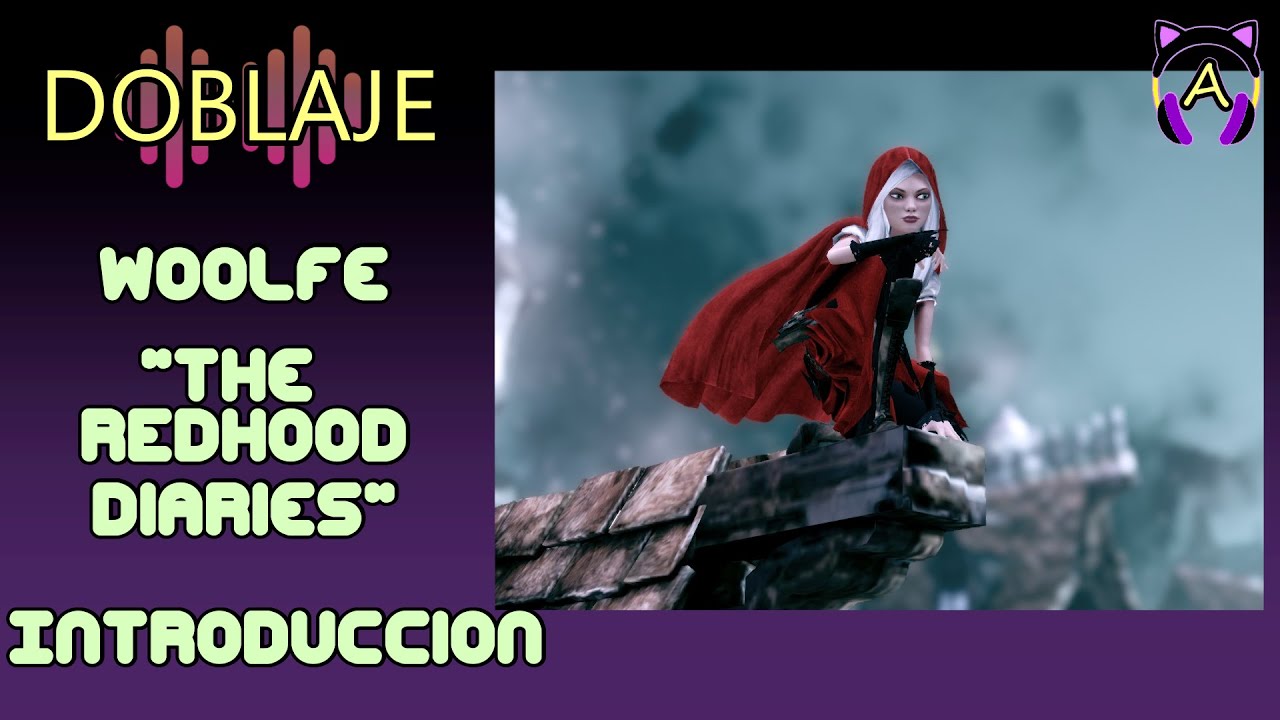 [TAKE DE DOBLAJE]-Woolfe "The RedHood Diaries"- INTRO en ESPAÑOL