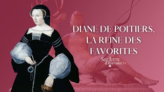 Secrets d'Histoire  Diane de Poitiers, la reine des favorites