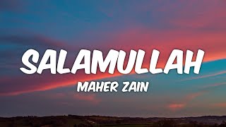 Maher Zain - Salamullah (Lyrics) | ماهر زين - سلام الله