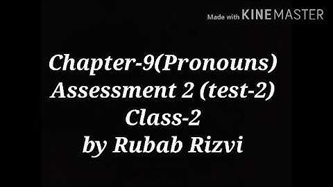 Chapter-2(Pronouns) Assessment 2 (test-2) Class-2 by Rubab Rizvi