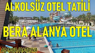 Alkolsüz Otel Tatili Bera Alanya Otel Havuz Deniz Plaj Yemekler