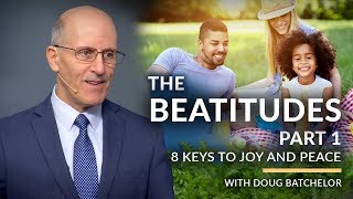 The Beatitudes - 8 Keys To Joy And Peace Part 1 With Doug Batchelor Amazing Facts