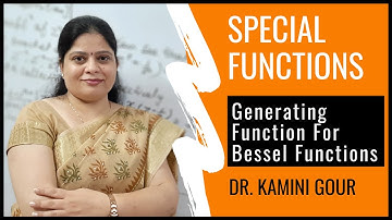 Generating Function for Bessel Functions | Special Functions in Hindi by Dr. Kamini Gour