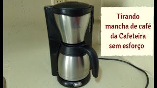 Como tirar mancha de café da Cafeteira sem esforço