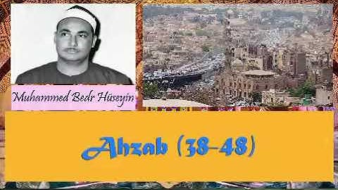Muhammed Bedr Hüseyin - Ahzab (38-48) محمد بدر حسين سورة الاحزاب