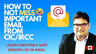 How to Create a Safe Sender List in GMAIL and NOT Miss Important Emails from Canadian Immigration