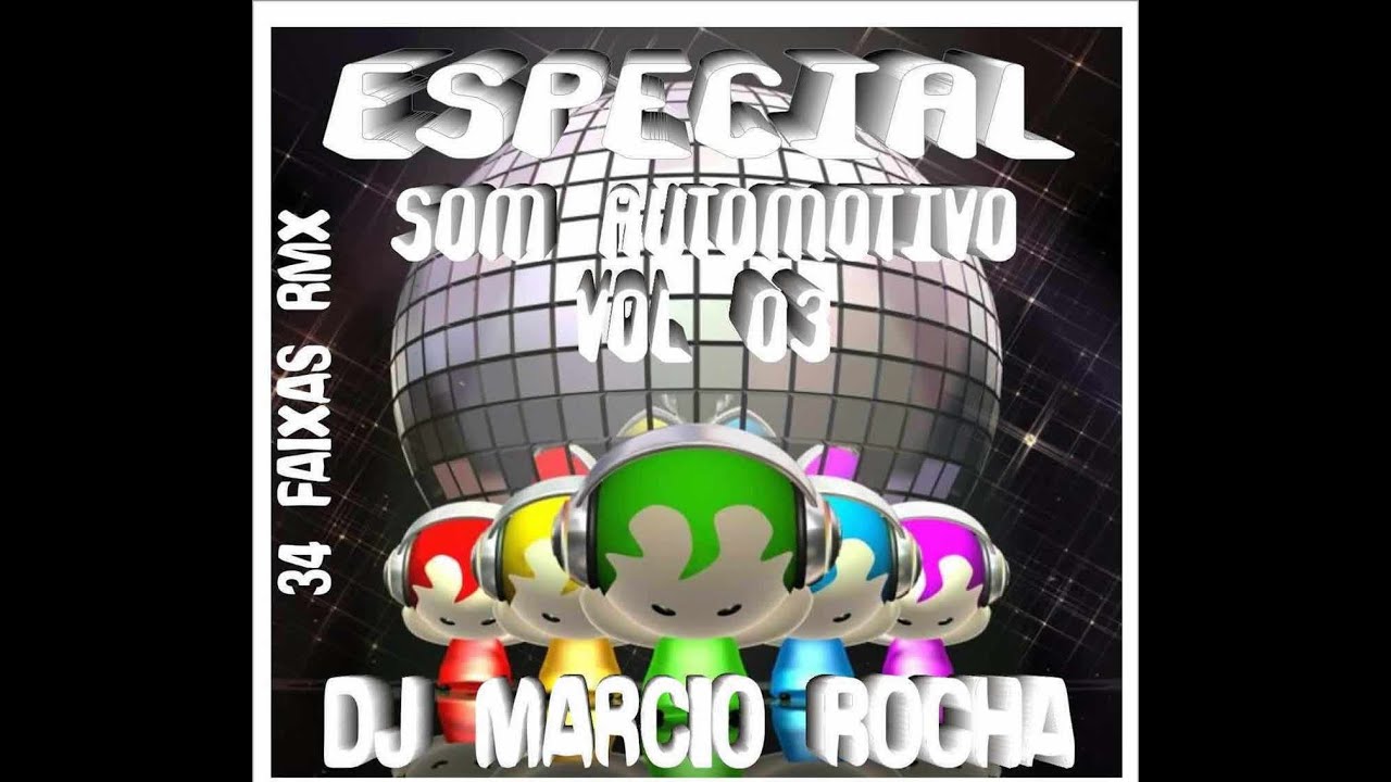 CD ESPECIAL SOM AUTOMOTIVO VOL. 03  DJ MARCIO ROCHA