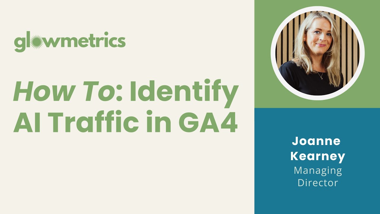 How To: Identify AI Traffic in GA4 - Step-by-Step Guide to Update ...