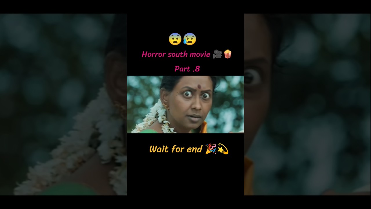 South horror movie #shorts #shortfeed 🎥🍿🍿🎉💫💫😨😰😰