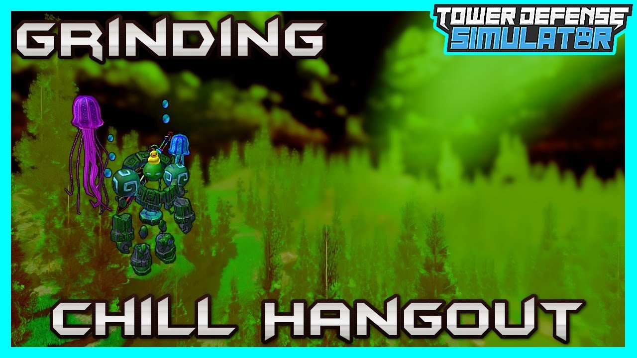 Chill Hangout Vibes Grinding Tds Tower Defense Simulator Roblox Youtube - youtube die in the grinder and hangout roblox Chill Hangout Vibes Grinding Tds Tower Defense Simulator Roblox Youtube - die in the grinder and hangout roblox