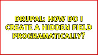 Drupal: How do I create a hidden field programatically? (2 Solutions!!)
