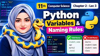 Python Variables & Naming Rules | 11th Computer Science - Ch 2 - Lec 3