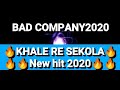 BAD COMPANY_Khale Re Sokola Newhit 2020(ft. Small T, General Manizo,Punisher,Maivo,Maphefo&others)