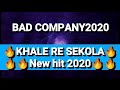 BAD COMPANY_Khale Re Sokola Newhit 2020(ft. Small T, General Manizo,Punisher,Maivo,Maphefo&others)