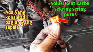 Penyebab sekring beat karbu sering putus @Andiemotor