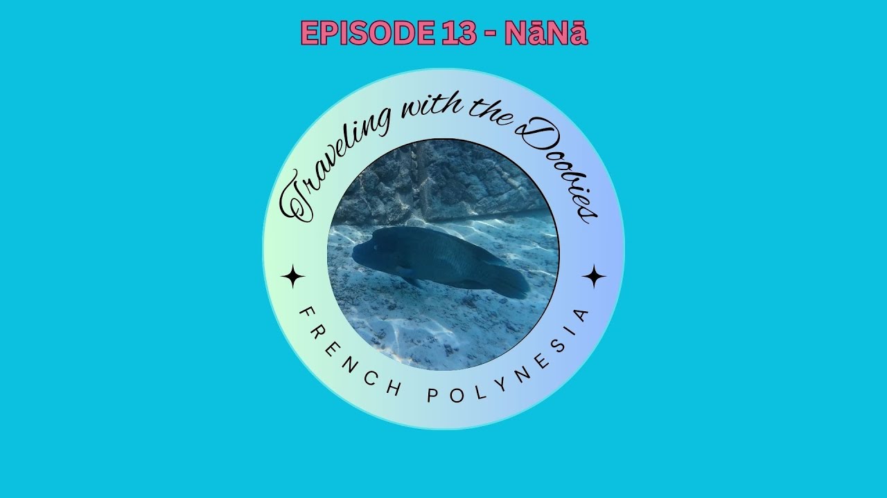 French Polynesia Episode 13 - NāNā