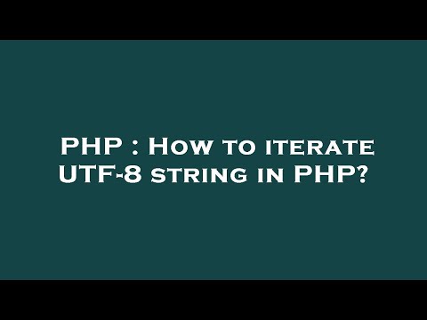 PHP : How to iterate UTF-8 string in PHP?
