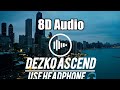 8D AUDIO -DEZKO-ASCEND-🎧🎧🎧 nwe 8d audio English