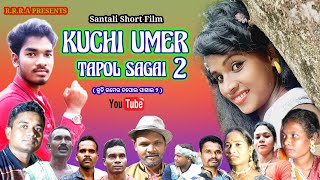 KUCHI UMER TAPOL SAGAI 2 // New Santali Short film 2023 //
