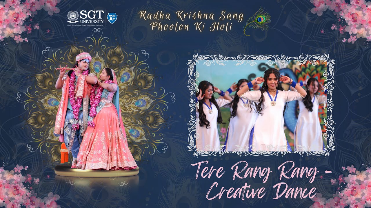 Tery Rung Rung Tere Rang Rang Performance | (Phoolon Ki Holi) | SGT University - YouTube