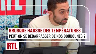 Brusque hausse des températures : peut-on encore enfin se débarrasser de nos doudounes ?