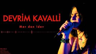 Devrim Kavalli - Mer Dan Idev [ Dal Dala © 2015 Z Müzik ] Resimi