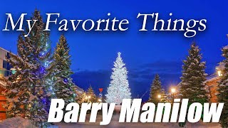 My Favorite Things/ Barry Manilow（バリーマニロウ） ［Lyrics/歌詞］