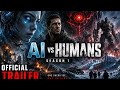 1. AI VS HUMANS | The Final War Begins Official Season 1 Trailer Part 1   🔥🔥