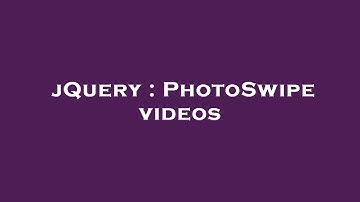 jQuery : PhotoSwipe videos