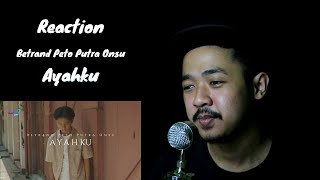 REACTION BETRAND PETO PUTRA ONSU - AYAHKU ( Official Music Video ) | Lagunya Dalem Banget