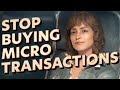 Stop buying microtransactions  inside gamescast
