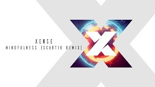 Xense - Mindfulness (Scabtik Remix)
