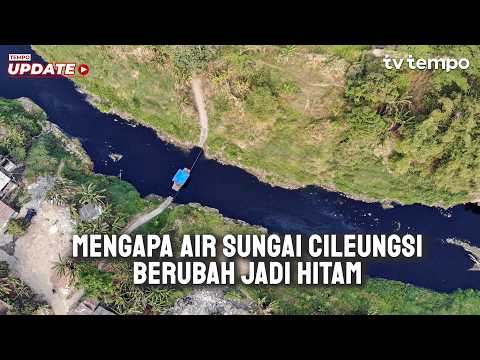 Mengapa Air Sungai Cileungsi Berubah Jadi Hitam