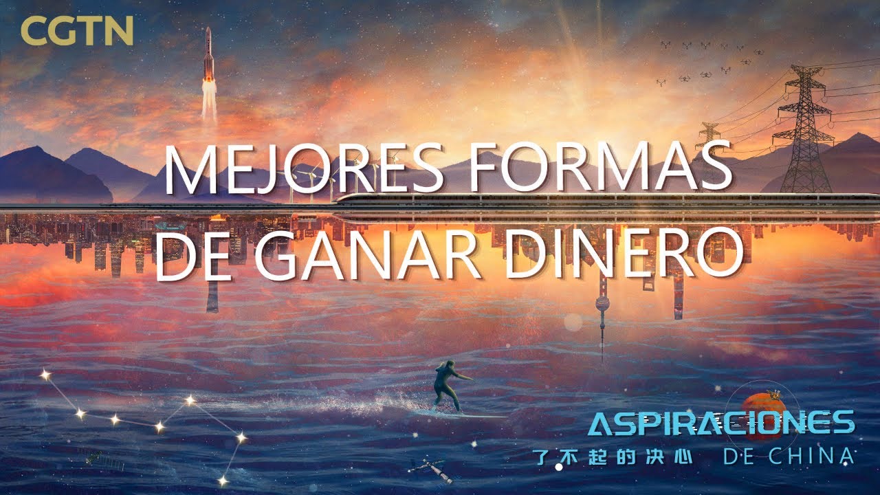 Aspiraciones de China – Mejores formas de ganar dinero