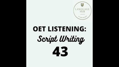 OET LISTENING - Script Writing.43