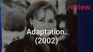 Review: Adaptation. (2002) - Nicolas Cage, Meryl Streep, Chris Cooper