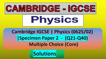 IGCSE Physics Paper 2 #Specimenpaper2/Q20-Q40/0625/02/ 2023