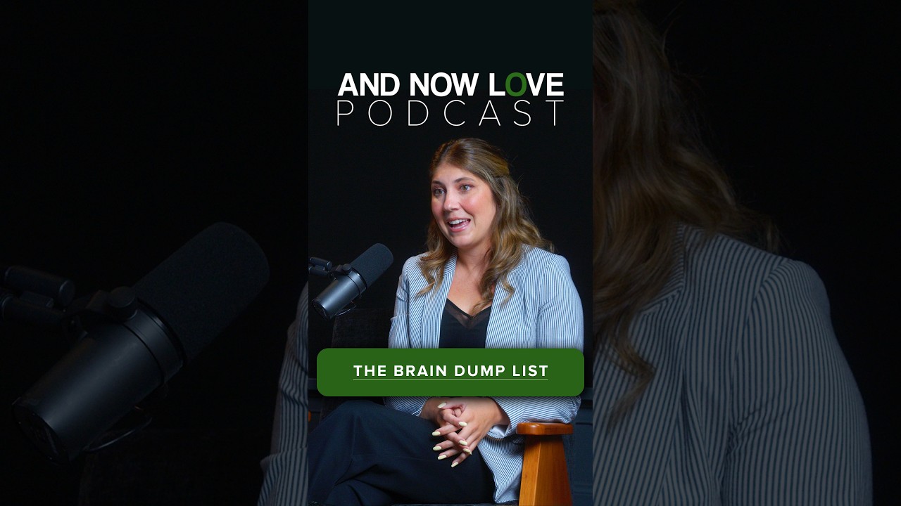 The Brain Dump List - Dr. Madison B. Harris, OTD | And Now Love Podcast #podcastclips