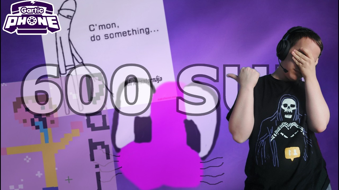 600 Feliratkozós Gartic Phone káosz! 😂