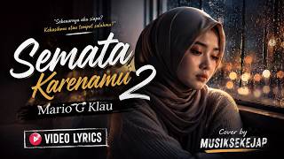 Download lagu Semata Karenamu 2 - Mario G Klau || Cover by musiksekejap