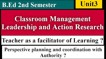 Teacher as a facilitator of Learning || Perspective planning and coordination with authority ||