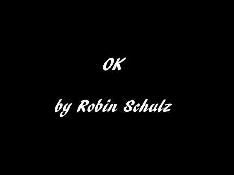 OK - Robin Schulz (Lyrics)