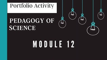 MODULE-12, PORTFOLIO ACTIVITY, PEDAGOGY OF SCIENCE#AP NISTHA-DIKSHA TEACHER