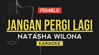Natasha Wilona - Jangan Pergi Lagi | Ost Anak Band (KARAOKE)