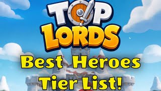 Top Lords: Best Heroes Tier List!
