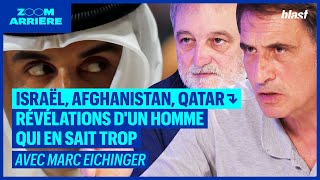 ISRAËL, AFGHANISTAN, QATAR : RÉVÉLATIONS D'UN HOMME QUI EN SAIT TROP