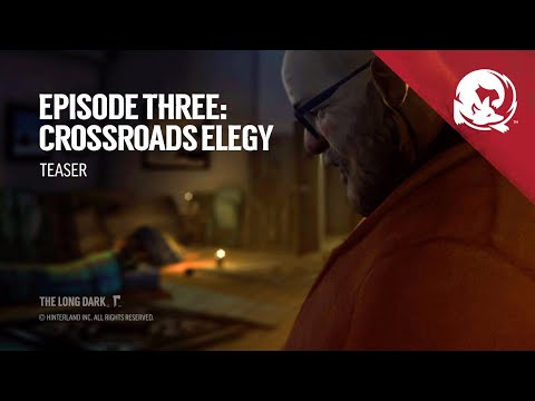 The Long Dark -- Episode Three: CROSSROADS ELEGY -- Teaser